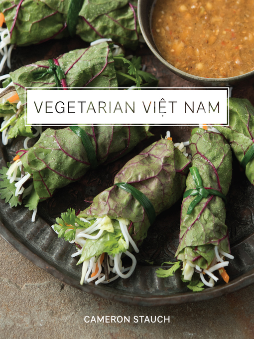 Title details for Vegetarian Viet Nam by Cameron Stauch - Available